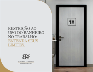 Restrição ao Uso do Banheiro no Trabalho: Entenda Seus Limites